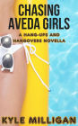 Chasing Aveda Girls (Hang-Ups And Hangovers, #0)