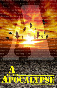 Title: A is for Apocalypse (Alphabet Anthologies, #1), Author: Brenda Stokes Barron