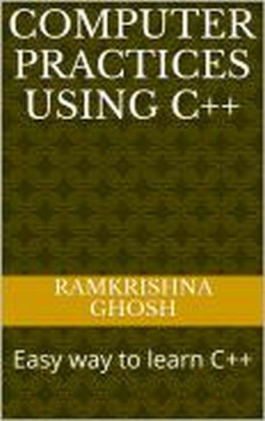 Computer Practices Using C++