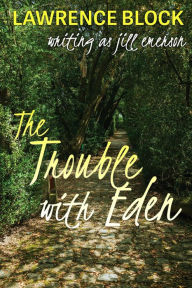 Title: The Trouble With Eden (The Jill Emerson Novels), Author: Lawrence Block