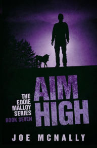 Title: Aim High (The Eddie Malloy series, #7), Author: joe mcnally