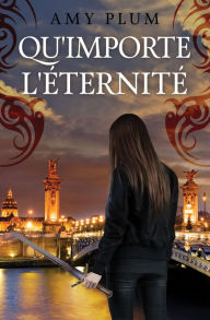 Title: Qu'importe l'éternité (Revenants, #3), Author: Amy Plum