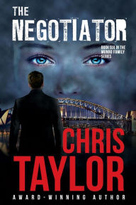 Title: The Negotiator - Book Six of the Munro Family Series, Author: Chris Taylor