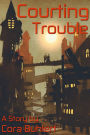 Courting Trouble (In Love and War, #8)