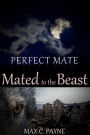 Perfect Mate: Mated to the Beast