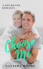 Choose Me (Silver Fox Romance, #1)