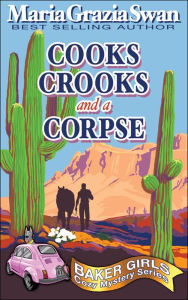 Cooks, Crooks and a Corpse (Baker Girls Cozy Mystery, #1)