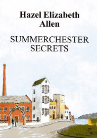 Title: Summerchester Secrets, Author: Hazel Elizabeth Allen