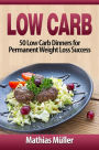Low Carb: 50 Low Carb Dinners for Permanent Weight Loss Success
