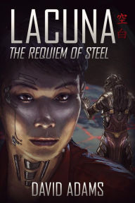 Title: Lacuna: The Requiem of Steel, Author: David Adams