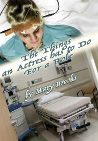 Title: The Things An Actress Has To Do For A Role, Author: Merry Brooks