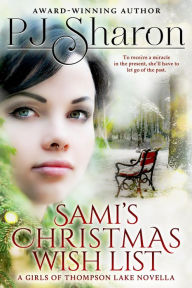 Title: Sami's Christmas Wish List (A Girls of Thompson Lake Novella), Author: PJ Sharon