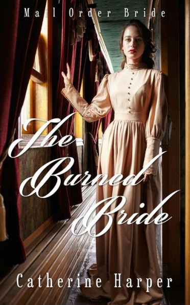 Mail Order Bride - The Burned Bride (Mail Order Brides Of Small Flats)