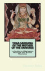 Yoga Sadhana of the Mother of the Universe: a Guide to Wholeness Through the Divine Feminine