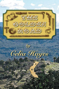 Title: The Golden Road, Author: Celia Hayes