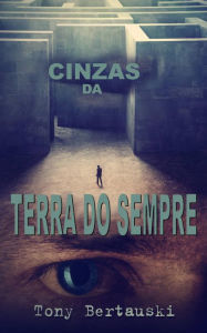 Title: Cinzas da Terra do Sempre, Author: Tony Bertauski