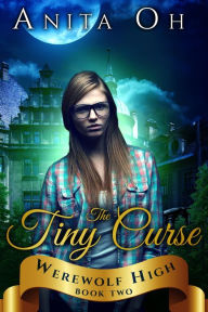 Title: The Tiny Curse (Werewolf High, #2), Author: Anita Oh