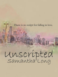 Title: Unscripted, Author: Samantha Long