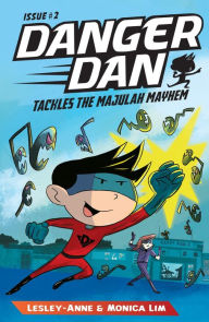 Title: Danger Dan Tackles the Majulah Mayhem, Author: Lesley-Anne Tan