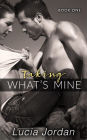 Taking What's Mine (Taking What's Mine - Complete Series)