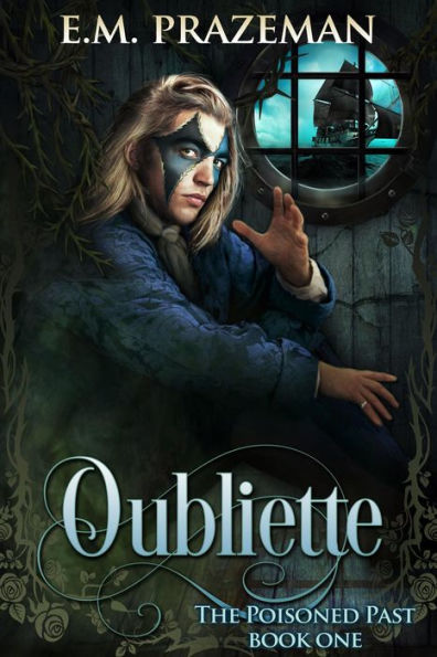 Oubliette: The Poisoned Past Book One