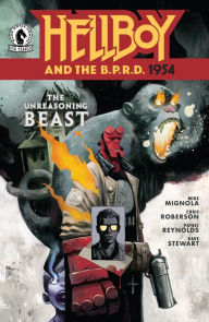 Title: Hellboy and the B.P.R.D.: 1954--The Unreasoning Beast, Author: Mike Mignola