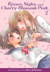 Title: Kisses, Sighs, and Cherry Blossom Pink, Vol. 2, Author: Milk Morinaga