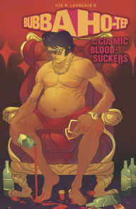 Title: Bubba Ho-Tep and the Cosmic Blood-Suckers, Author: Joe R. Lansdale