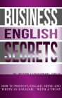 Business English Secrets: How to present, engage, shine and write in English.....with a Twist.
