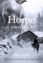 Home Is Where You Are