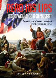 Title: Jesus Would Be a Democrat, Author: Jim Rogers