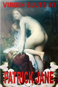 Title: Virgin Sluts #3, Author: Patrick Jane