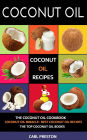 Coconut Oil: Coconut Oil Recipes - The Coconut Oil Cookbook: Cococnut Oil Miracle: Best Cococnut Oil Recipes: The Top Coconut Oil Books