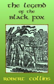 Title: The Legend of the Black Fox (The Defender Chronicles, #5), Author: Robert L. Collins