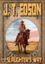Slaughter's Way (A J.T. Edson Western)