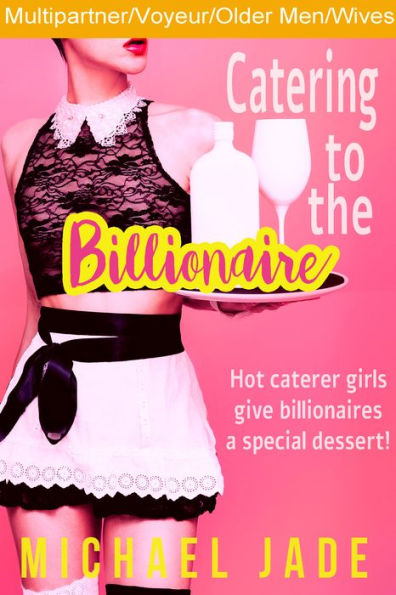 Catering to the Billionaire
