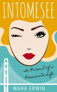 Intomesee: In Pursuit of a Passionate Life