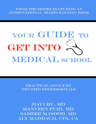 Title: Your Guide to Get into Medical School, Author: Aly Madhavji