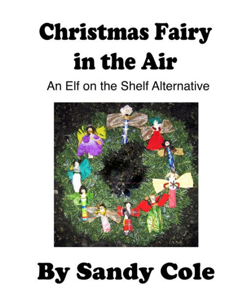 Christmas Fairy in the Air An Elf on the Shelf Alternative by Sandy