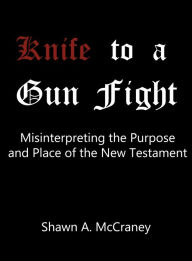 Title: Knife to a Gun Fight, Author: Shawn McCraney