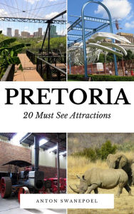 Title: Pretoria: 20 Must See Attractions, Author: Anton Swanepoel
