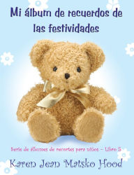Title: My Holiday Memories Scrapbook for Kids: Translated Spanish, Author: Karen Jean Matsko Hood