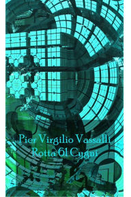 Title: Rotta 61 Cygni, Author: Pier Virgilio Vassalli