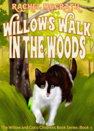 Title: Willow's Walk in the Woods, Author: Rachel McGrath