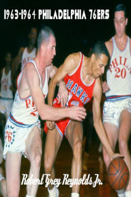Title: 1963-1964 Philadelphia 76ers, Author: Robert Grey Reynolds Jr