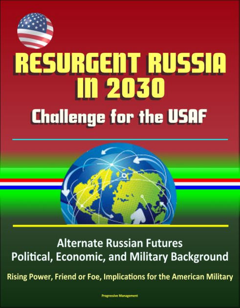 Resurgent Russia In 2030: Challenge For The USAF - Alternate Russian ...