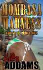 Mombasa Madness: Kelly's Quickie's #5