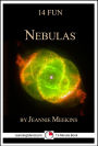 14 Fun Nebulas: Strange Lights in the Galaxy