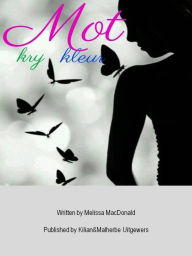Title: Mot kry kleur, Author: Melissa McDonald