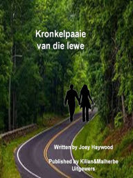 Title: Kronkelpaaie van die lewe, Author: Joey Haywood